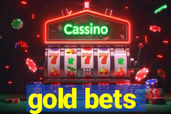 gold bets